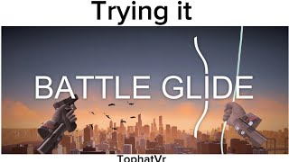 Trying battle Glide VR for the first time [upl. by Cox605]