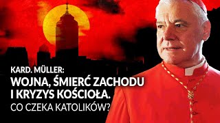 Kard Müller Wojna śmierć Zachodu i kryzys Kościoła Co czeka katolików [upl. by Nnail]