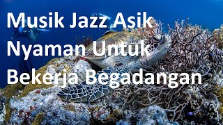 Musik Jazz Asik Menemanimu Berkerja Begadangan [upl. by Annavahs45]