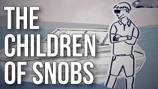 The Children of Snobs [upl. by Ayoral]