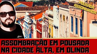 ASSOMBRAÇÃO aparece em Pousada na CIDADE ALTA em Olinda Pernambuco [upl. by Okimuk637]