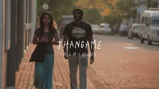 Thangame  sped up  reverb From quotNaanum Rowdy Dhaanquot [upl. by Bullock]