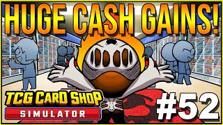 HUGE CASH GAINS WOW  TCG Card Shop Simulator 52 [upl. by Nyleahcim]