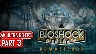 Bioshock Remastered  Gameplay Walkthrough Part 3  4K No Commentary [upl. by Cottrell]