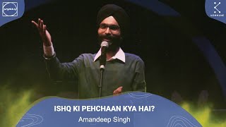 Ishq Ki Pehchaan Kya Hai  Amandeep Singh  Spoken Fest Delhi 2019 [upl. by Mannes]