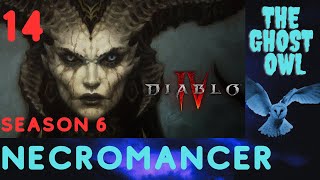 Diablo IV Season 6 Necromancer First Full Playthrough Episode 14 [upl. by Hacceber]