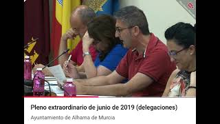 AYUNTAMIENTO DE ALHAMA DE MURCIA Pleno extraordinario de junio de 2019 DEDICACIÓN Y RETRIBUCIONES [upl. by Abijah91]