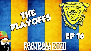 FM21  Basingstoke Town FC  EP16  The Playoffs [upl. by Nirhtak46]