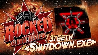 3Teeth – Shutdownexe  Album Review  Rocked [upl. by Aneehs]