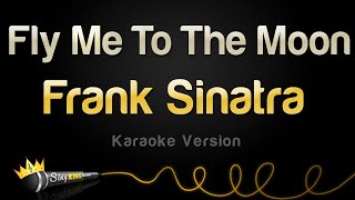 Frank Sinatra  Fly Me To The Moon Karaoke Version [upl. by Aeet]