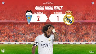 ¡El Real Madrid eliminado de la Copa del Rey Resumen del CD Alcoyano 2  1 Real Madrid [upl. by Halden]