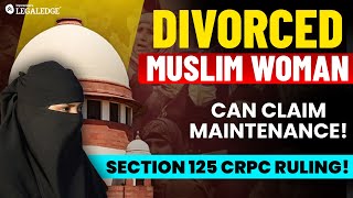 Divorced Muslim Womans Right to Maintenance  Supreme Court Section 125 CrPC Ruling Explained [upl. by Forras]