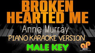 BROKEN HEARTED ME  Anne Murray MALE KEY PIANO KARAOKE HQ VERSION [upl. by Okram]