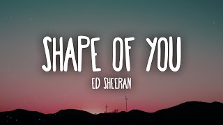 Ed Sheeran  Shape Of You Lyrics [upl. by Settera]