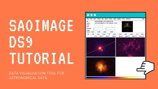 Using SAOImage DS9 Visualisation Tool for Astronomical Data [upl. by Anirdna]