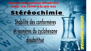 Stéréochimie  Stabilité des conformères et isomères du cyclohexane disubstitué [upl. by Nylirek883]