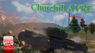 War Thunder  Churchill AVRE quotPetardquot  Its droopier than the Concorde [upl. by Remle]