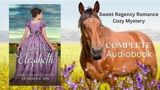 Chasing Elizabeth a Sweet Regency Mystery Romance COMPLETE AUDIOBOOK Mysteries amp Matrimony [upl. by Ayk857]