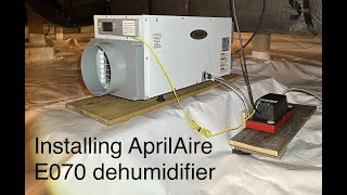 Installing my AprilAire E070 Dehumidifier in Crawlspace [upl. by Llehsad474]