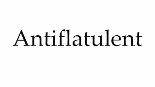 How to Pronounce Antiflatulent [upl. by Ayidan]