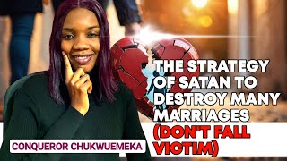 Satans SECRET WEAPONS Against Your Marriage CONQUEROR CHUKWUEMEKA [upl. by Roda]