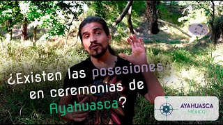 ¿Existen las posesiones en ceremonias de Ayahuasca [upl. by Bred]