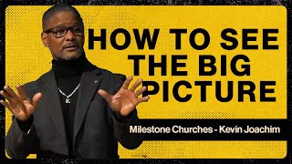 How To See The Big Picture  Milestone Churches  January 14 2024 [upl. by Codel657]