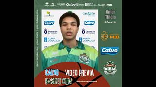 PREVIA 2425 CALVO BASKET XIRIA por OMAR THIAM 3ªFEB [upl. by Conah]