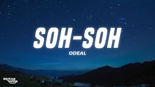 Odeal  SohSoh Lyrics [upl. by Esikram]