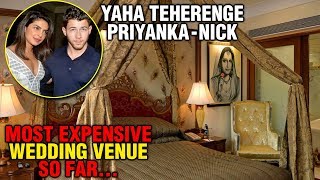 Priyanka Nick Wedding  HIGHLY EXPENSIVE Venue Umaid Bhawan  Cost Will SHOCK You [upl. by Grodin938]