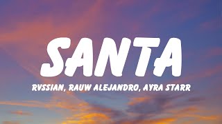 Rvssian x Rauw Alejandro x Ayra Starr  SANTA LetraLyrics [upl. by Bach]