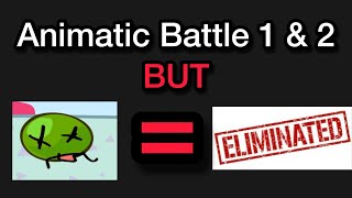 Animatic Battle 1 amp 2 BUT Death  Elimination [upl. by Gauldin]