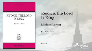 Rejoice the Lord Is King by Michael Larkin  Scrolling Score [upl. by Pinebrook]