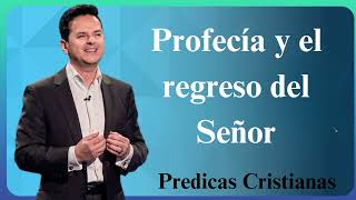 Profecía y el regreso del Señor  Predicas Cristianas 2024 NEW [upl. by Aimaj]