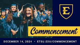 ETSU Class of 2024 Fall Commencement Ceremony  10 AM [upl. by Attebasile]