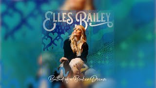 Elles Bailey  Ballad of a Broken Dream Lyric Video [upl. by Faux]