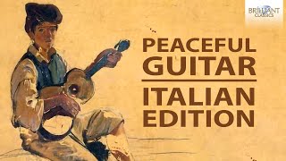 Peaceful Guitar The Italian Collection [upl. by Nerol]