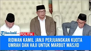 Ridwan Kamil Janji Perjuangkan Kuota Umrah dan Haji untuk Marbut Masjid [upl. by Graig]