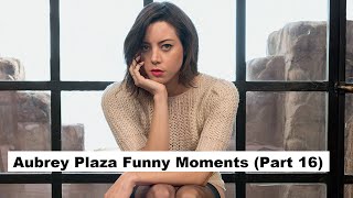 Aubrey Plaza Funny Moments Part 16 ZOOM EDITION [upl. by Ayarahs894]