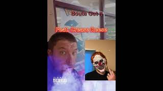 Bouta Get It feat Crease Reese [upl. by Kaule]