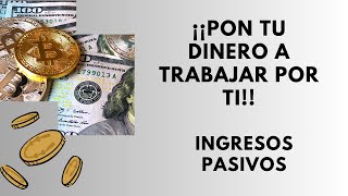 quotHaz que Tu Dinero Trabaje por Ti Claves para Generar Ingresos Pasivosquot [upl. by Tarabar355]