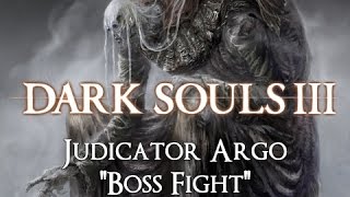 Dark Souls III Ringed City  Judicator Argo quotBoss Fightquot [upl. by Aleunamme]