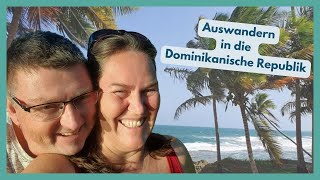 Auswandern in die Dominikanische Republik [upl. by Nathalia838]