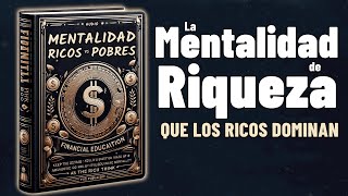 MENTALIDAD DE RICOS VS POBRES  Audiolibro Motivacional Poderoso [upl. by Harbot]