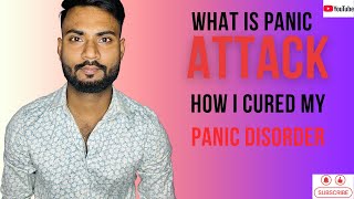 What is panic disorder How I cured my panic disorder मैंने अपना पैनिक डिकॉर्डर कैसे ठीक किया [upl. by Llerruj]