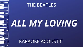 All My Loving  The Beatles Acoustic Karaoke [upl. by Zantos]