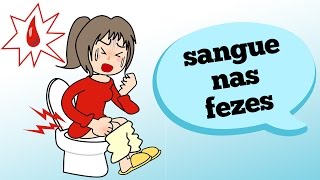 O QUE PODE CAUSAR SANGUE NAS FEZES [upl. by Sherye]