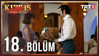 Kıbrıs Zafere Doğru 18 Bölüm [upl. by Acissey615]