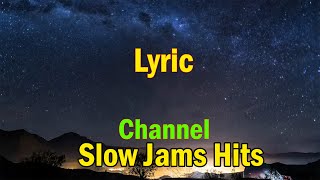 Slow Jams Hits  Lyric 2024 slow rnb slowjams slowsjamsmix music slowjamforever rnbmusic [upl. by Phillada]