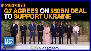 G7 Agrees On 50bn Deal To Support Ukraine  DAWN News English [upl. by Aoket959]